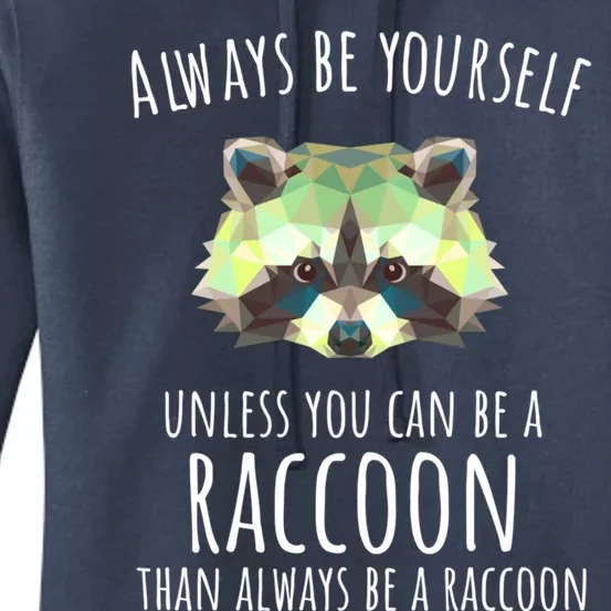 Raccoon Trash Panda Cool Gift Always Be Yourself Women's Pullover Hoodie