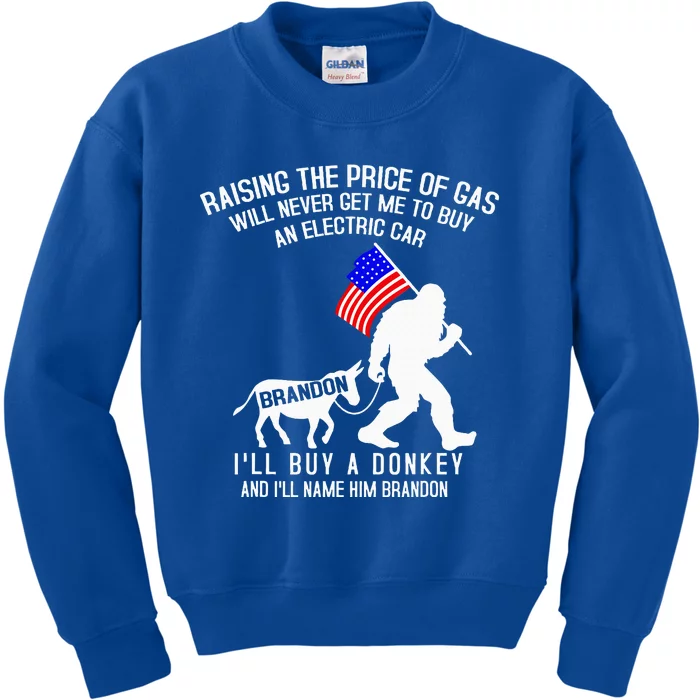 Raising The Price Of Gas Will Never Get Me To Buy An Hybrid Kids Sweatshirt