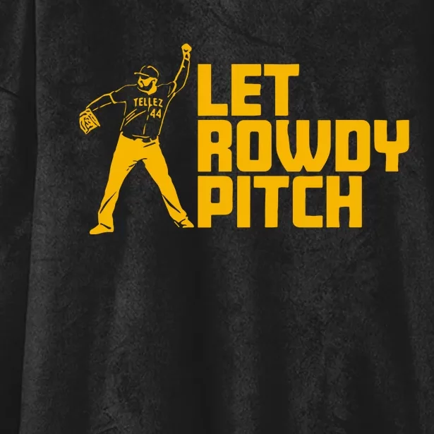 Rowdy Tellez Pittsburgh Let Rowdy Pitch Hooded Wearable Blanket