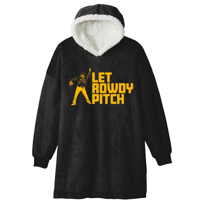 Rowdy Tellez Pittsburgh Let Rowdy Pitch Hooded Wearable Blanket