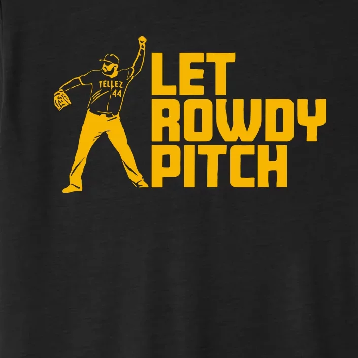 Rowdy Tellez Pittsburgh Let Rowdy Pitch ChromaSoft Performance T-Shirt