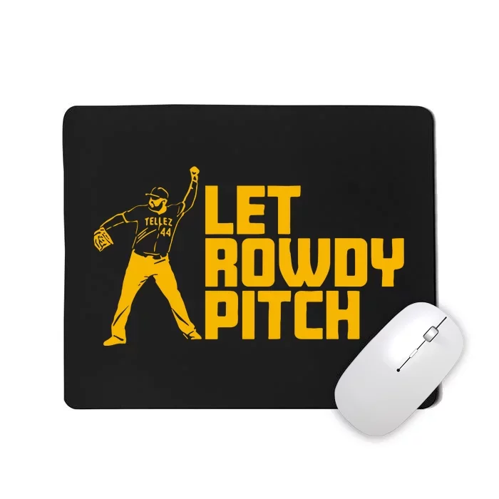 Rowdy Tellez Pittsburgh Let Rowdy Pitch Mousepad