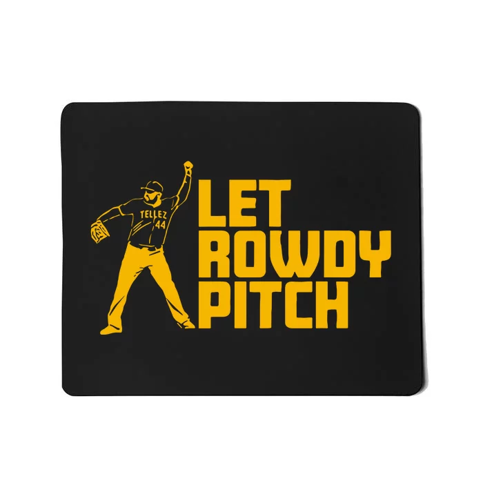 Rowdy Tellez Pittsburgh Let Rowdy Pitch Mousepad