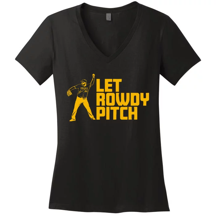 Rowdy Tellez Pittsburgh Let Rowdy Pitch Women's V-Neck T-Shirt