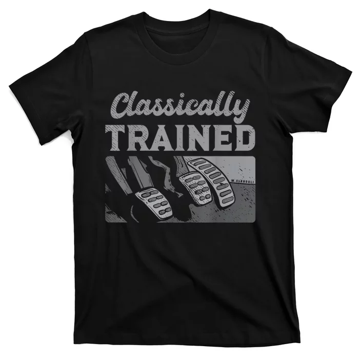 Racing Three Pedals Classically Trained Manual Transmission T-Shirt