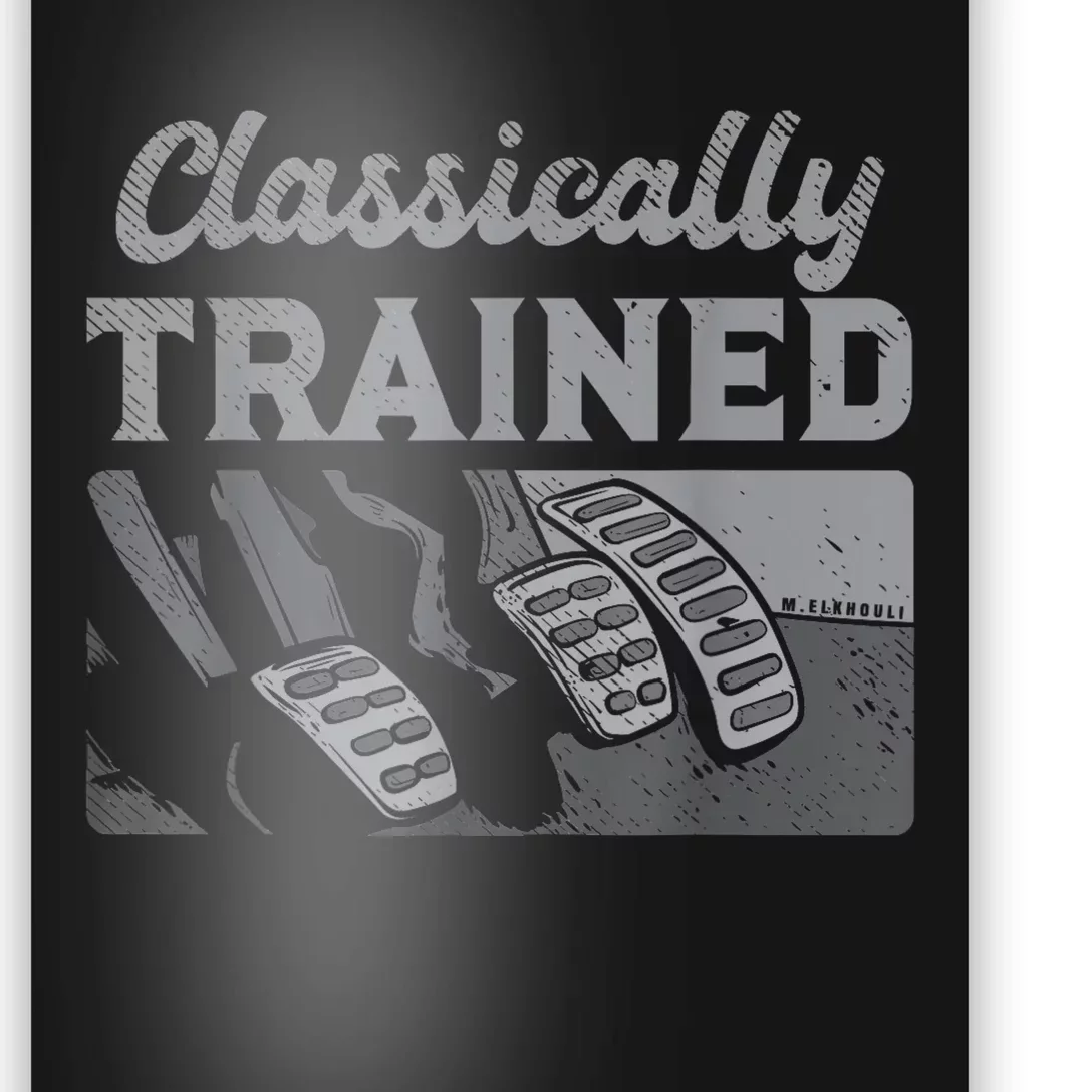 Racing Three Pedals Classically Trained Manual Transmission Poster