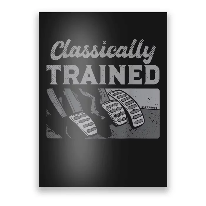 Racing Three Pedals Classically Trained Manual Transmission Poster