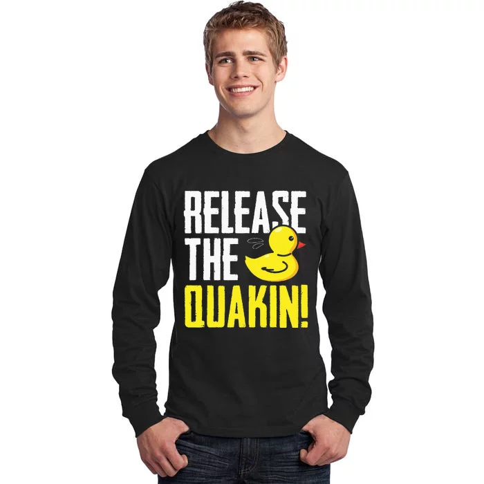 Release The Quackin! Graphic Rubber Duck Funny Tall Long Sleeve T-Shirt