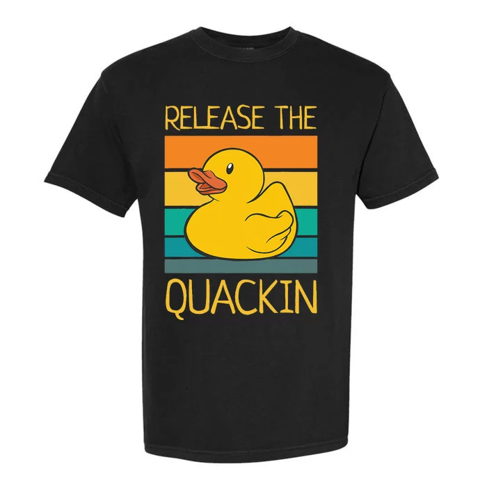 Release The Quackin Quote Funny Rubber Duck Ducklings Garment-Dyed Heavyweight T-Shirt