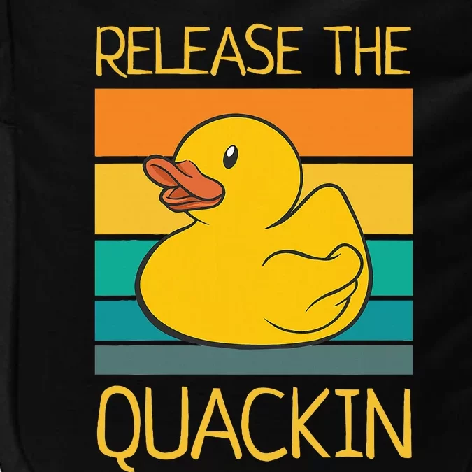 Release The Quackin Quote Funny Rubber Duck Ducklings Impact Tech Backpack