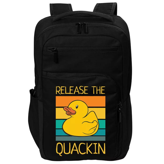 Release The Quackin Quote Funny Rubber Duck Ducklings Impact Tech Backpack