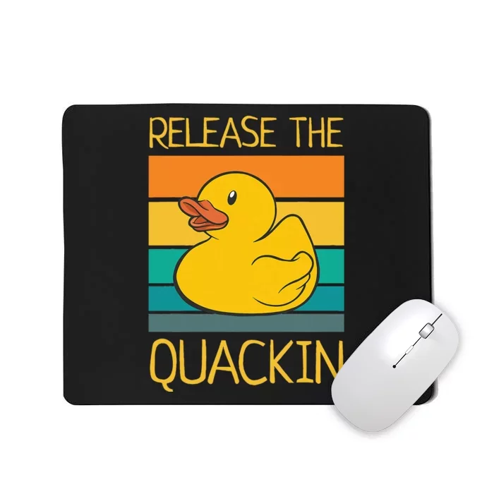 Release The Quackin Quote Funny Rubber Duck Ducklings Mousepad