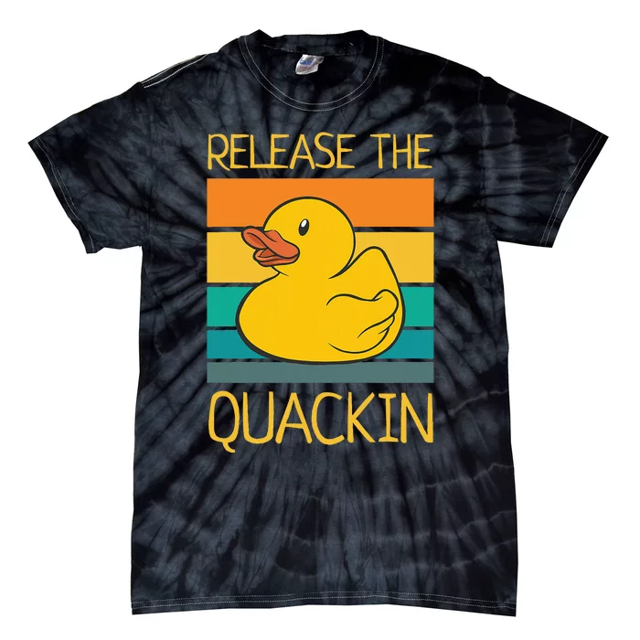 Release The Quackin Quote Funny Rubber Duck Ducklings Tie-Dye T-Shirt