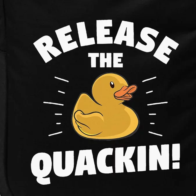 Release The Quackin For A Duck Lover Impact Tech Backpack