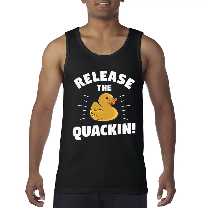 Release The Quackin For A Duck Lover Tank Top