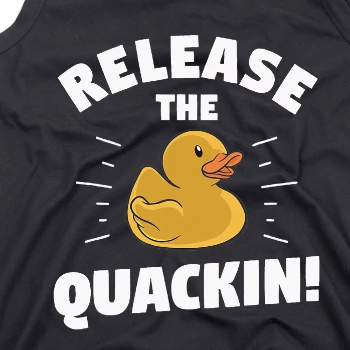 Release The Quackin For A Duck Lover Tank Top