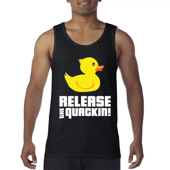 Release The Quackin! Funny Yellow Rubber Ducks Design Tank Top