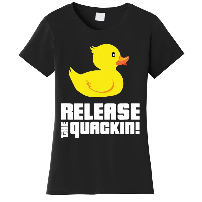 Release The Quackin! Funny Yellow Rubber Ducks Design Women's T-Shirt