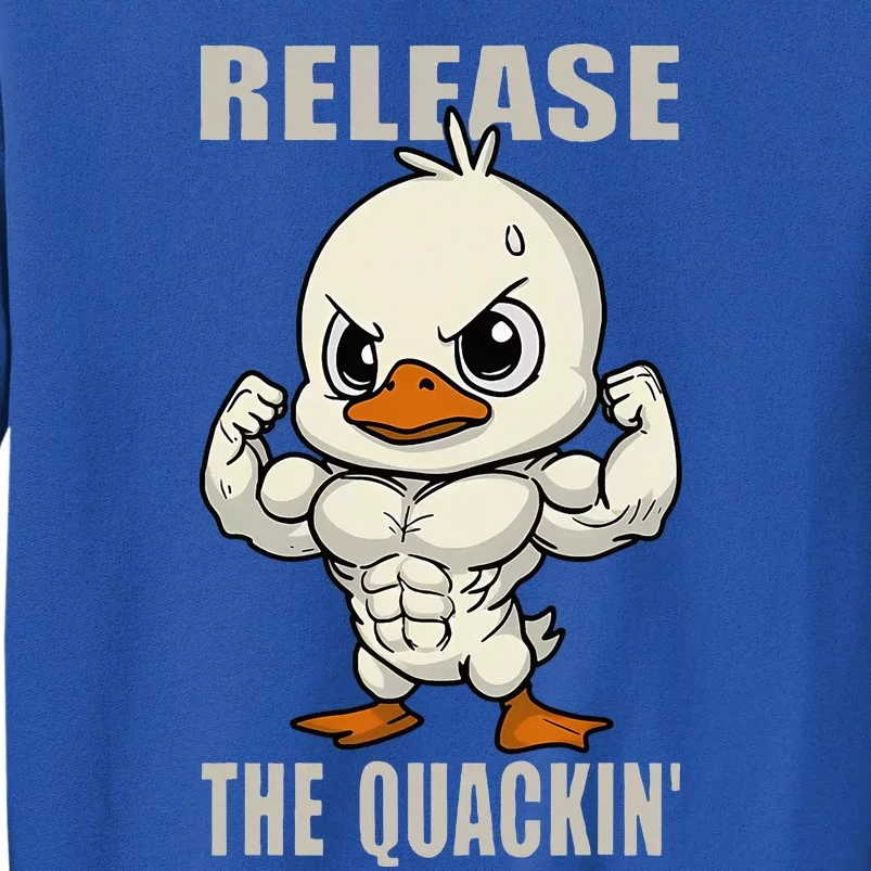 Release The Quackin Duck Gym Weightlifting Bodybuilder Tall Sweatshirt