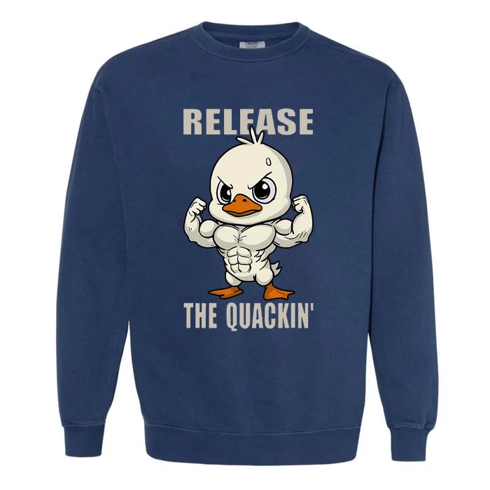 Release The Quackin Duck Gym Weightlifting Bodybuilder Garment-Dyed Sweatshirt