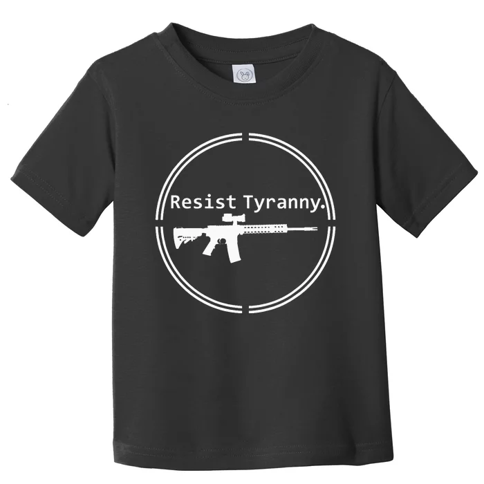 Resist Tyranny Rifle Libertarian Conservative Pro Gun 2A USA Toddler T-Shirt