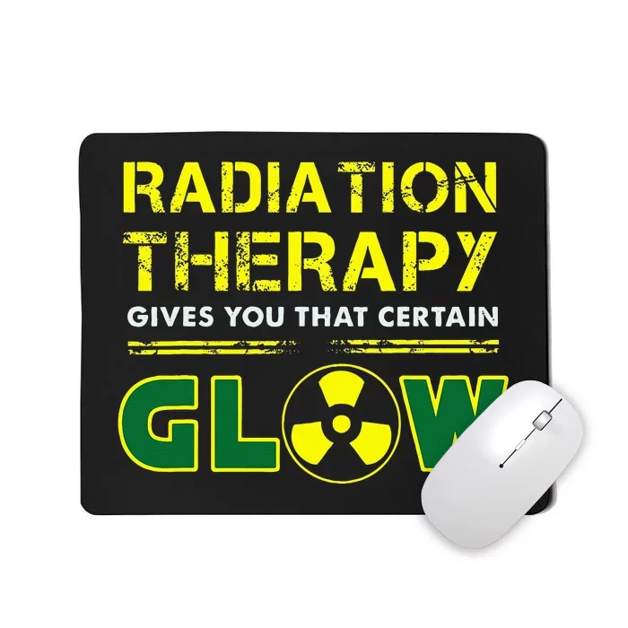 Radiation Therapy Radiation Therapist Funny Cancer Fighter Mousepad