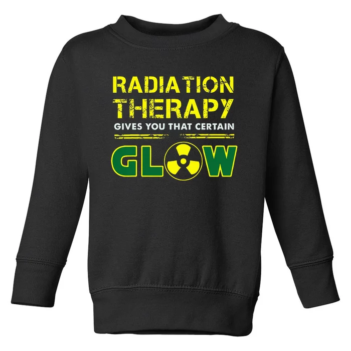 Radiation Therapy Radiation Therapist Funny Cancer Fighter Toddler Sweatshirt