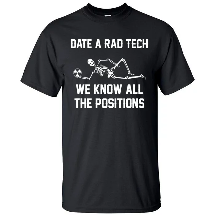 Radiology Technician Rad Tech X Ray Funny Date A Rad Tech Tall T-Shirt