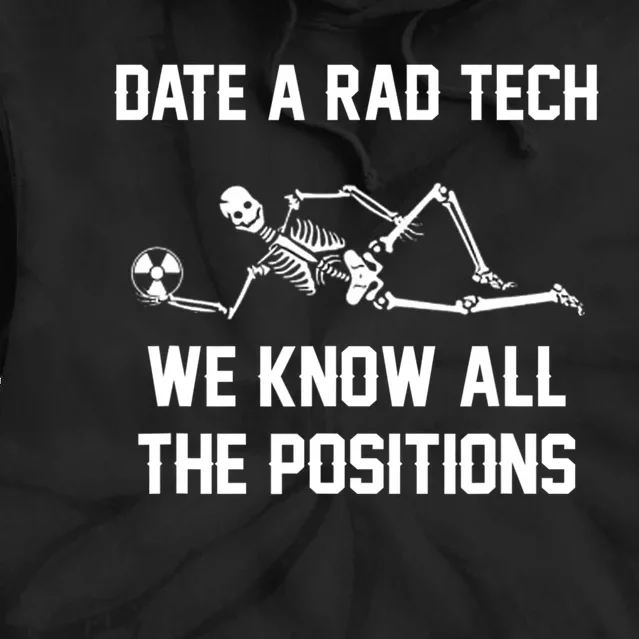 Radiology Technician Rad Tech X Ray Funny Date A Rad Tech Tie Dye Hoodie