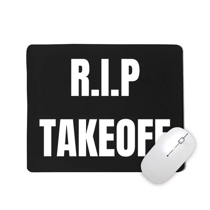 RIP Takeoff Mousepad