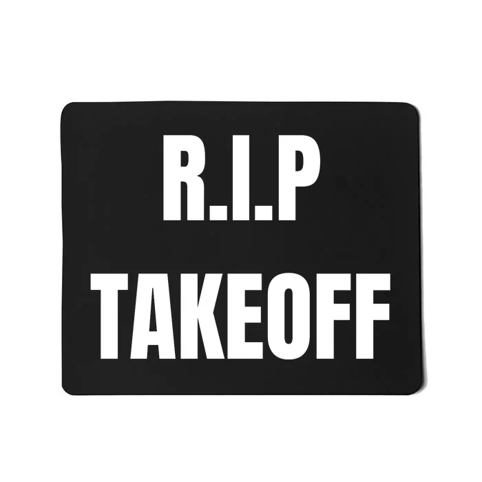 RIP Takeoff Mousepad