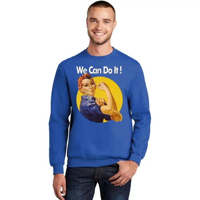 Rosie The Riveter We Can Do It Ww2 Poster Retro Gift Tall Sweatshirt