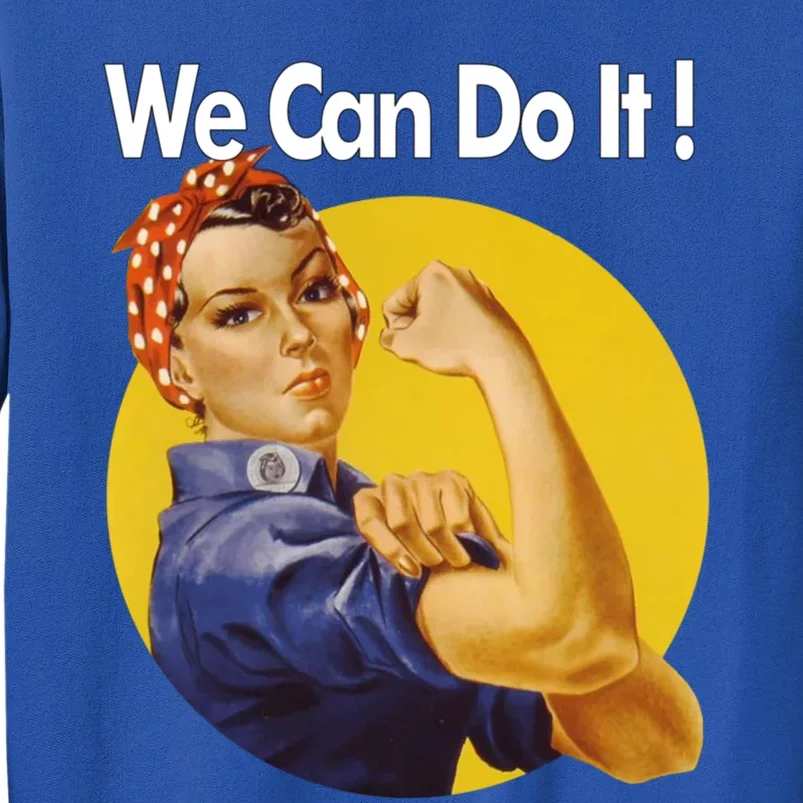 Rosie The Riveter We Can Do It Ww2 Poster Retro Gift Tall Sweatshirt