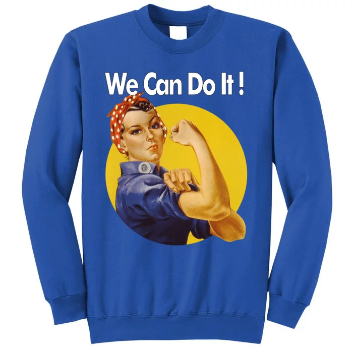 Rosie The Riveter We Can Do It Ww2 Poster Retro Gift Tall Sweatshirt