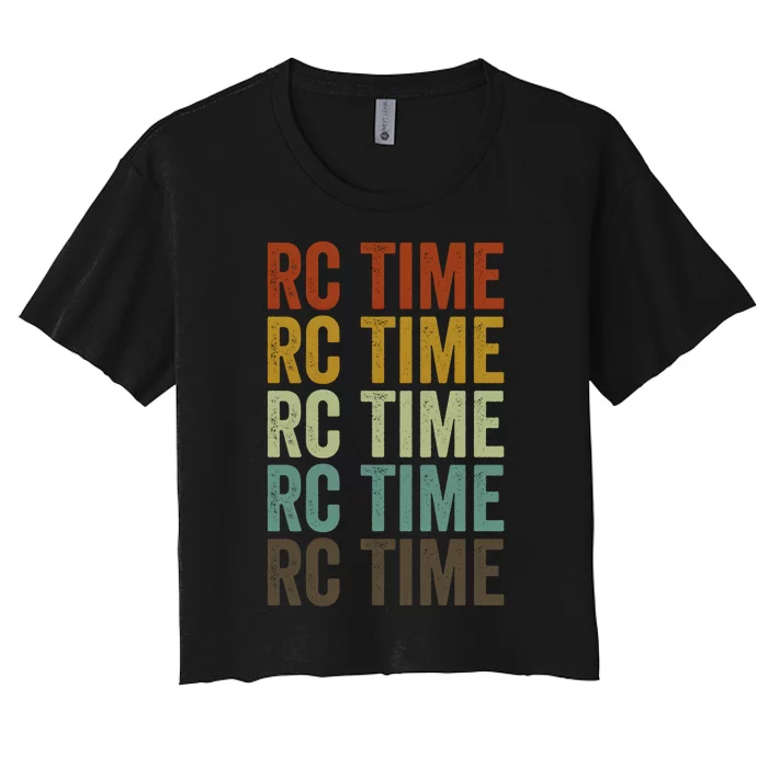 Rc Time Radio Control Cars Rc Cars Lovers Rc Car Racing Gift Women's Crop Top Tee