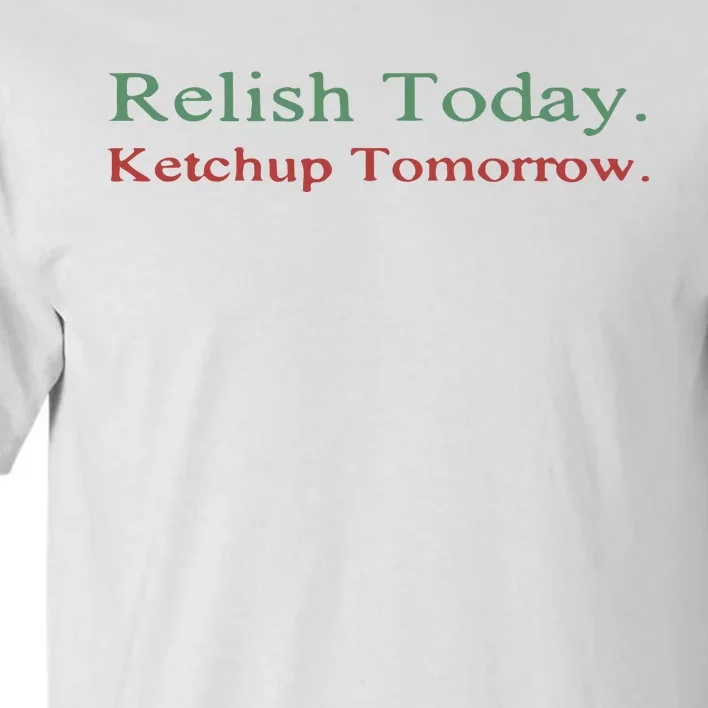 Relish Today Tall T-Shirt