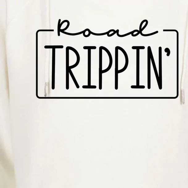 Road Trippin Road Trip Travel Road Tripping Trip Funny Gift Womens Funnel Neck Pullover Hood