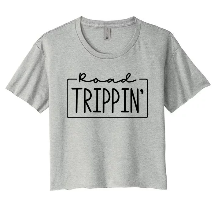 Road Trippin Road Trip Travel Road Tripping Trip Funny Gift Women's Crop Top Tee