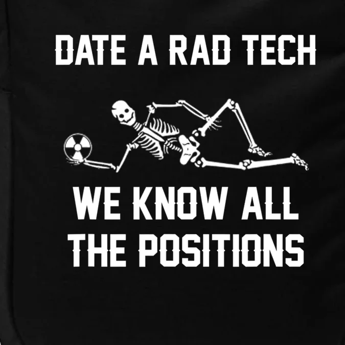 Radiology Technician Rad Tech X Ray Funny Date A Rad Tech Impact Tech Backpack