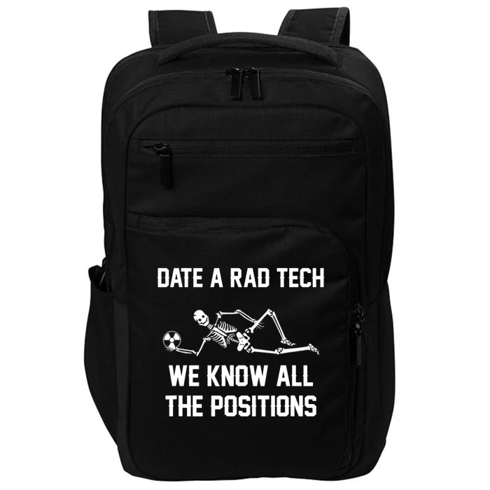 Radiology Technician Rad Tech X Ray Funny Date A Rad Tech Impact Tech Backpack