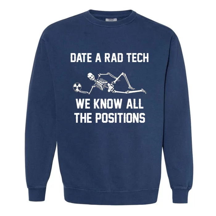 Radiology Technician Rad Tech X Ray Funny Date A Rad Tech Garment-Dyed Sweatshirt