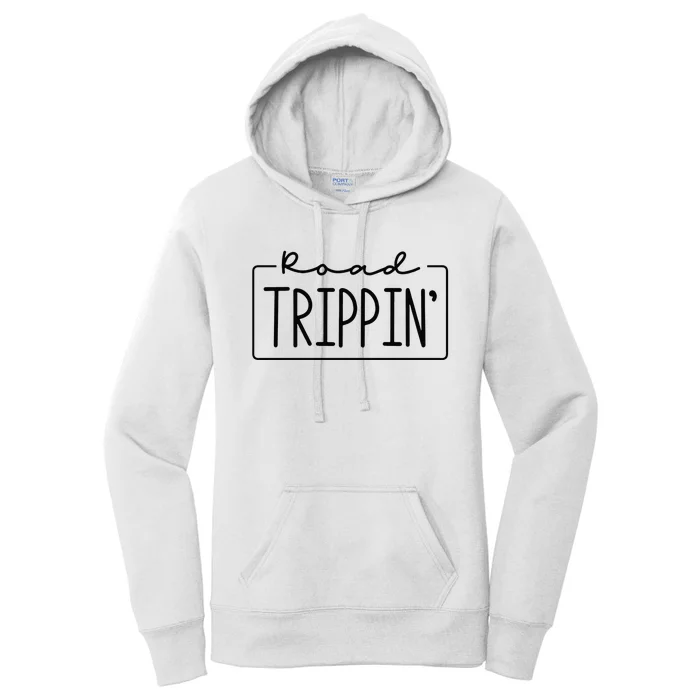 Road Trippin Road Trip Travel Road Tripping Trip Women's Pullover Hoodie