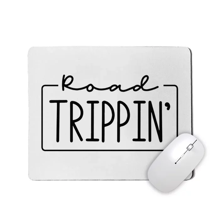 Road Trippin Road Trip Travel Road Tripping Trip Mousepad