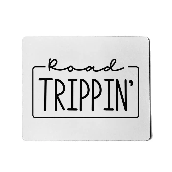 Road Trippin Road Trip Travel Road Tripping Trip Mousepad