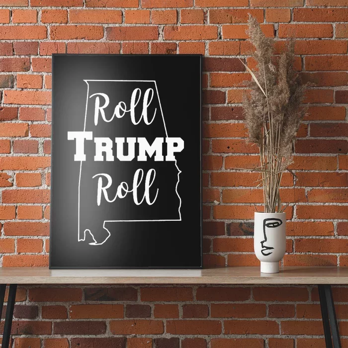 Roll Trump Roll Republican Party Alabama Poster