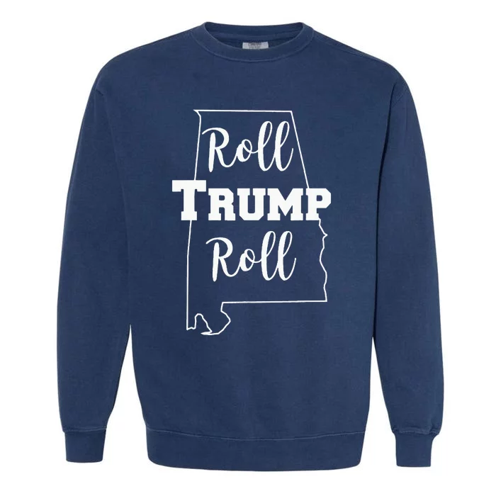 Roll Trump Roll Republican Party Alabama Garment-Dyed Sweatshirt