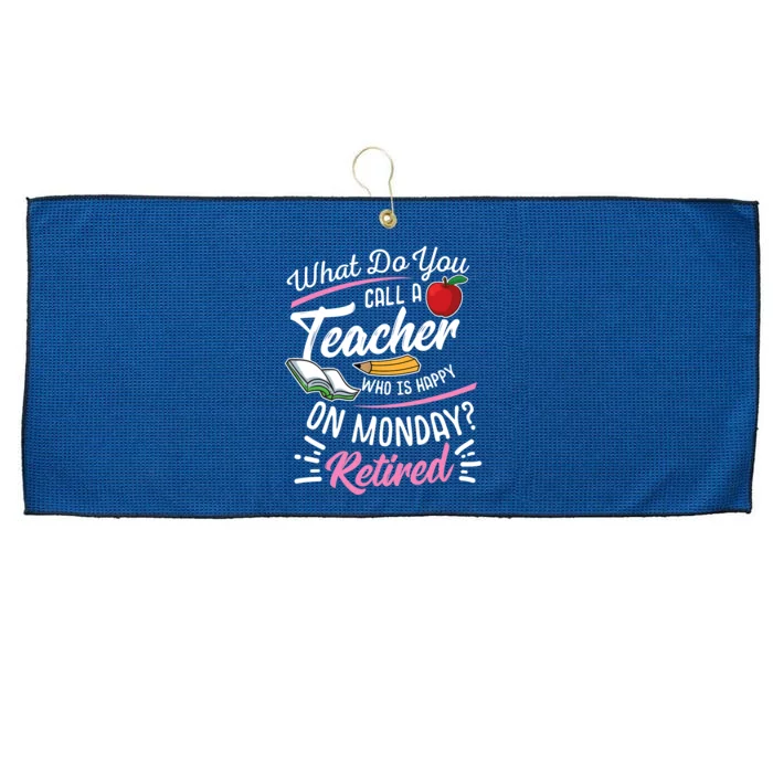 Retirement Teacher Retired Teacher Happy On Monday Large Microfiber Waffle Golf Towel