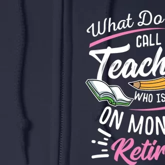 Retirement Teacher Retired Teacher Happy On Monday Full Zip Hoodie