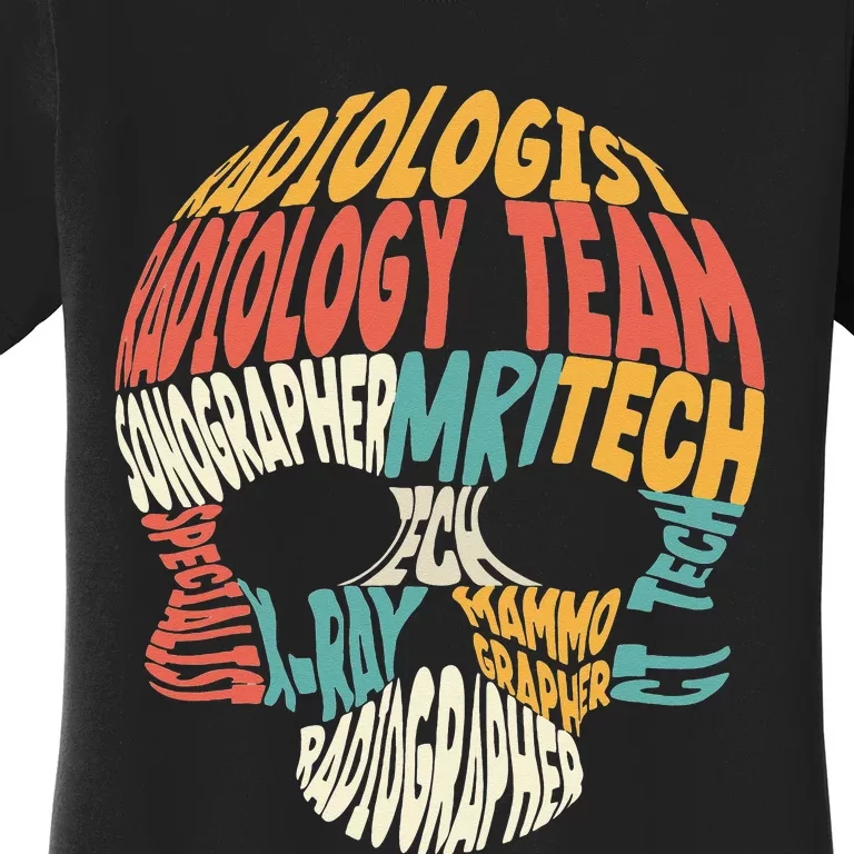 Radiologic Technologist Radiologist Rad Tech Radiology Women's T-Shirt