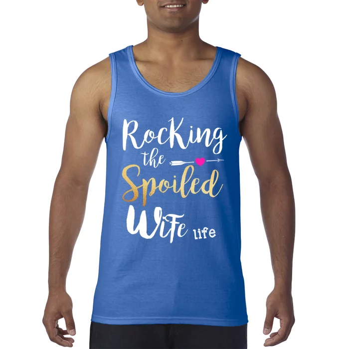 Rocking The Spoiled Wife Life Gift Friend Fiancee Wife Gift Tank Top